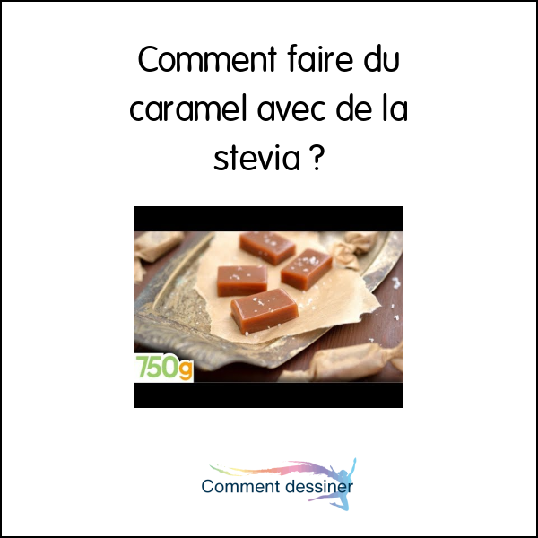 Comment faire du caramel avec de la stevia